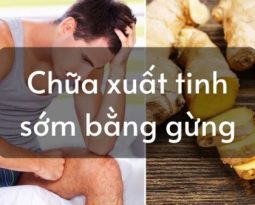 tong-hop-10-cach-khac-phuc-xuat-tinh-som-an-toan-hieu-qua-tot-nhat